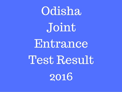 Odisha Joint Entrance Test Result 2016