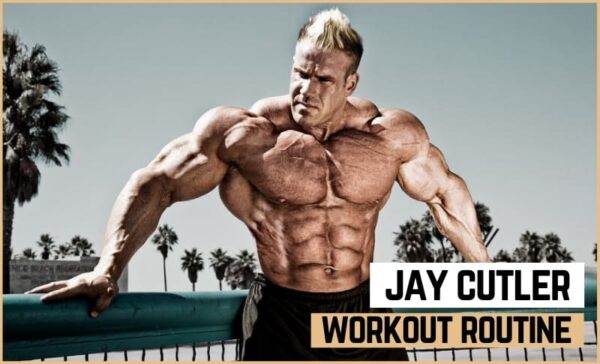Jay Cutler's Workout Routine & Diet (Updated 2021)