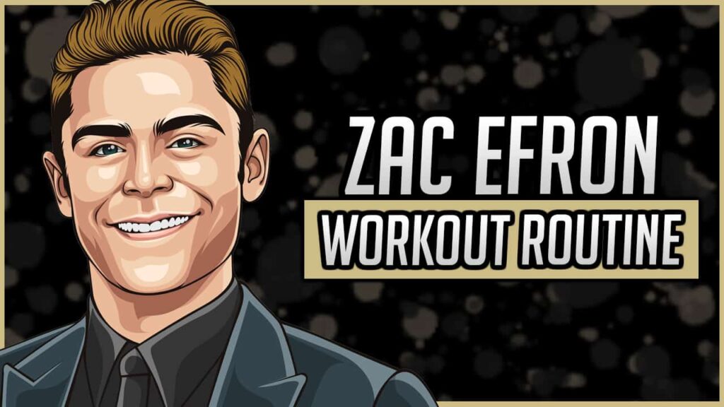 Zac Efron Workout Routine