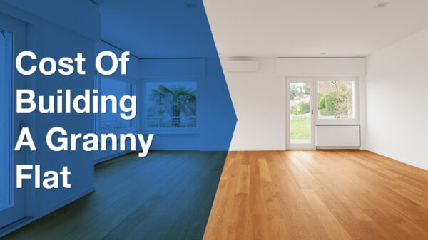 A Breakdown of the Costs Involved in Constructing a Granny Flat