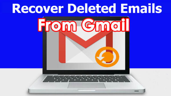 How to Recover a Permanently Deleted Gmail Account